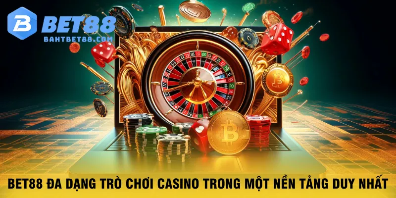 BET88-da-dang-tro-choi-casino-trong-mot-nen-tang-duy-nhat