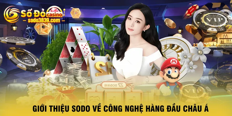 gioi-thieu-sodo-ve-cong-nghe-hang-dau-chau-a