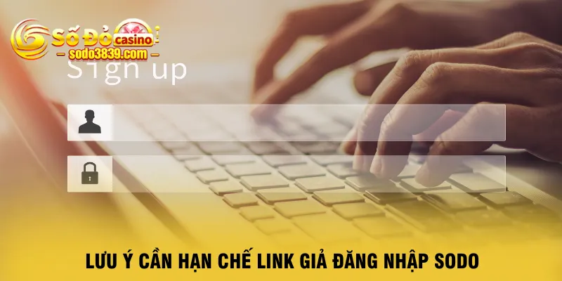 luu-y-can-han-che-link-gia-dang-nhap-sodo