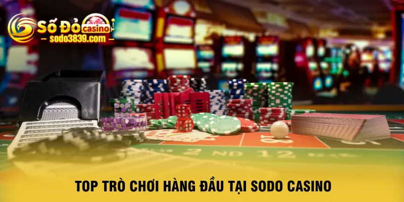 top-tro-choi-hang-dau-tai-sodo-casino
