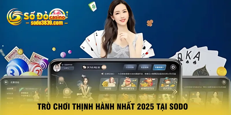 tro-choi-thinh-hanh-nhat-2025-tai-sodo